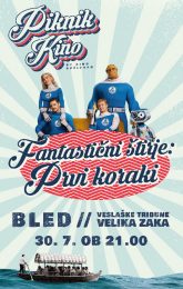 PIKNIK KINO BLED: FANTASTIČNI ŠTIRJE: PRVI KORAKI