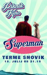 PIKNIK KINO TERME SNOVIK: SUPERMAN