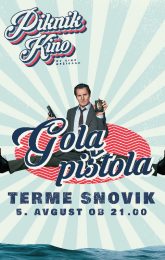 PIKNIK KINO TERME SNOVIK: GOLA PIŠTOLA