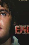 Premiera: EPiC: ELVIS PRESLEY NA KONCERTU
