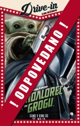 DRIVE-IN KINO: MANDALOREC IN GROGU - ODPOVEDANO