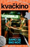 KVAČKINO - KVAČKANJE IN KINO: SAMO ZA ENO NOČ